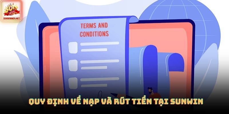 Quy định về nạp và rút tiền tại SUNWIN